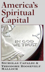 Cover of 'Americas Spiritual Capital' by Professor Nicholas N. Capaldi and Theodore Roosevelt Malloch 