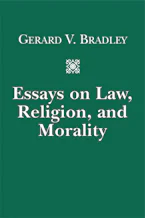 Cover of 'Essays on Law, Religion, and Morality' by Gerard V. Bradley 