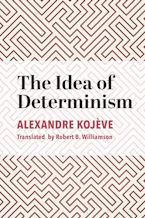 Cover of 'The Idea of Determinism' by Alexandre Koj&egrave;ve 