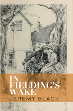 Cover of 'In Fielding’s Wake' by Jeremy Black 