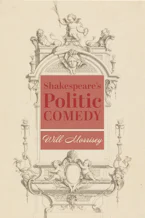 Cover of 'Shakespeare’s Politic Comedy' by Will Morrisey 