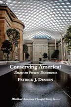 Cover of 'Conserving America?' by Patrick J. Deneen 